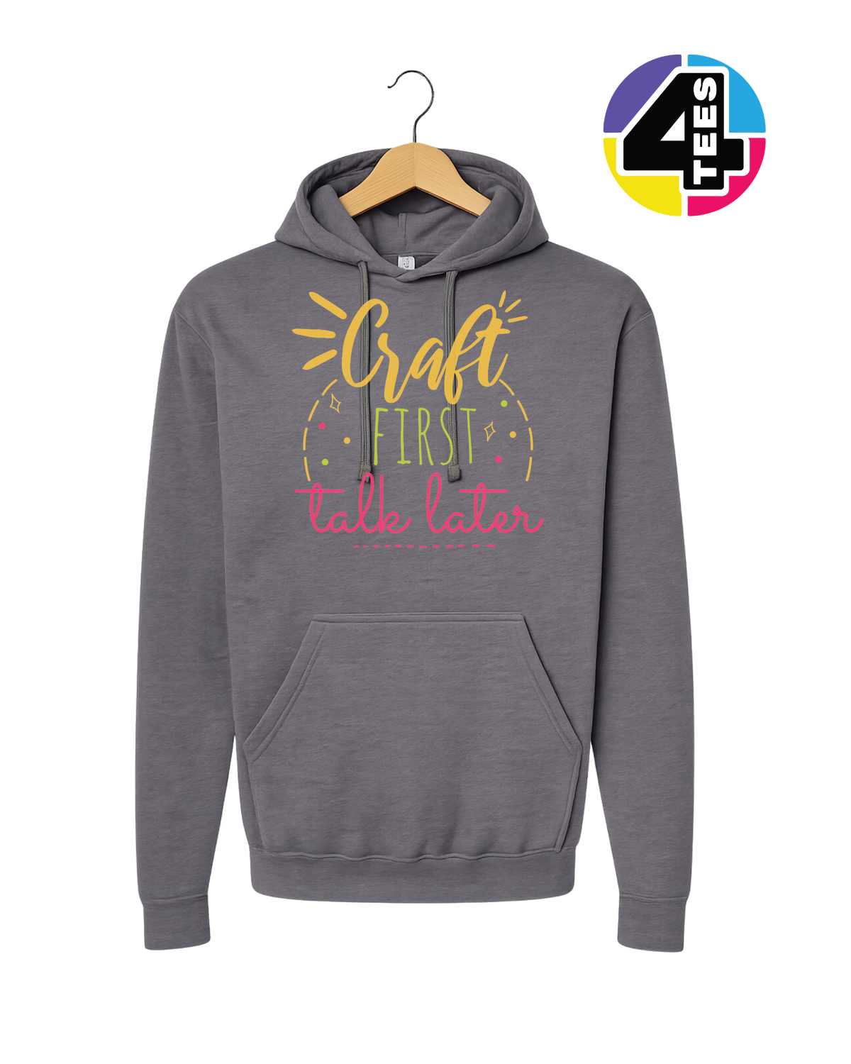 Craft First, Talk Later Hoodie