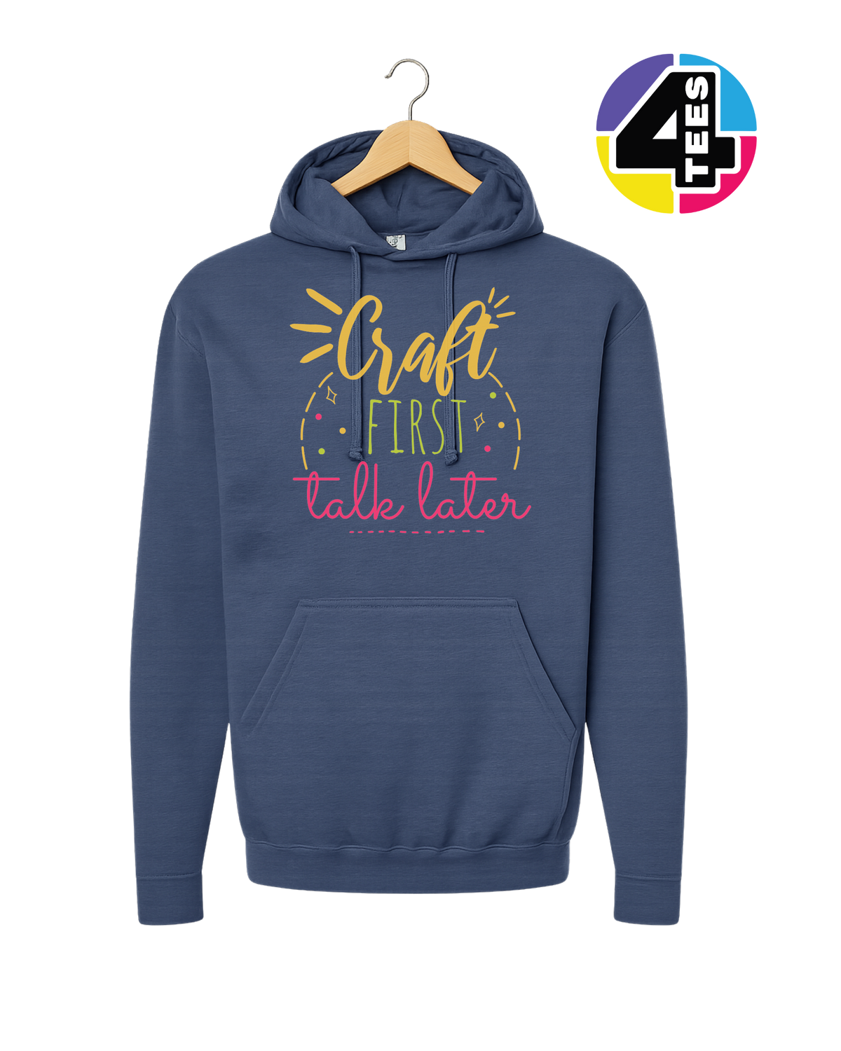 Craft First, Talk Later Hoodie