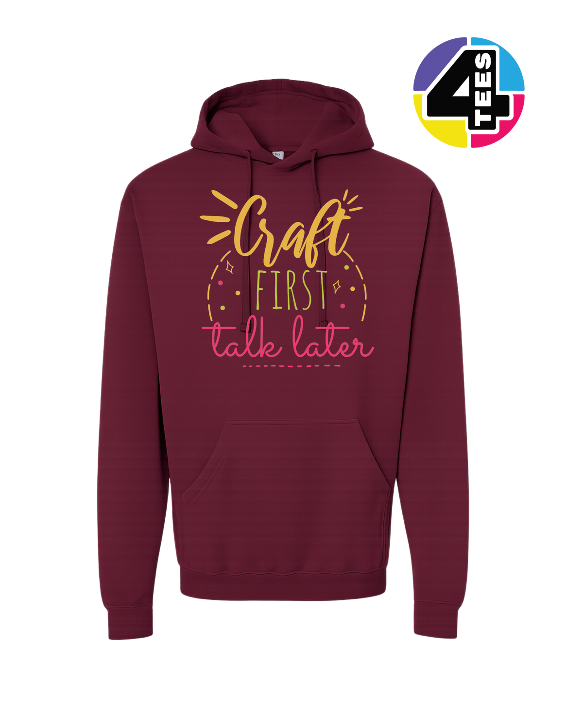Craft First, Talk Later Hoodie