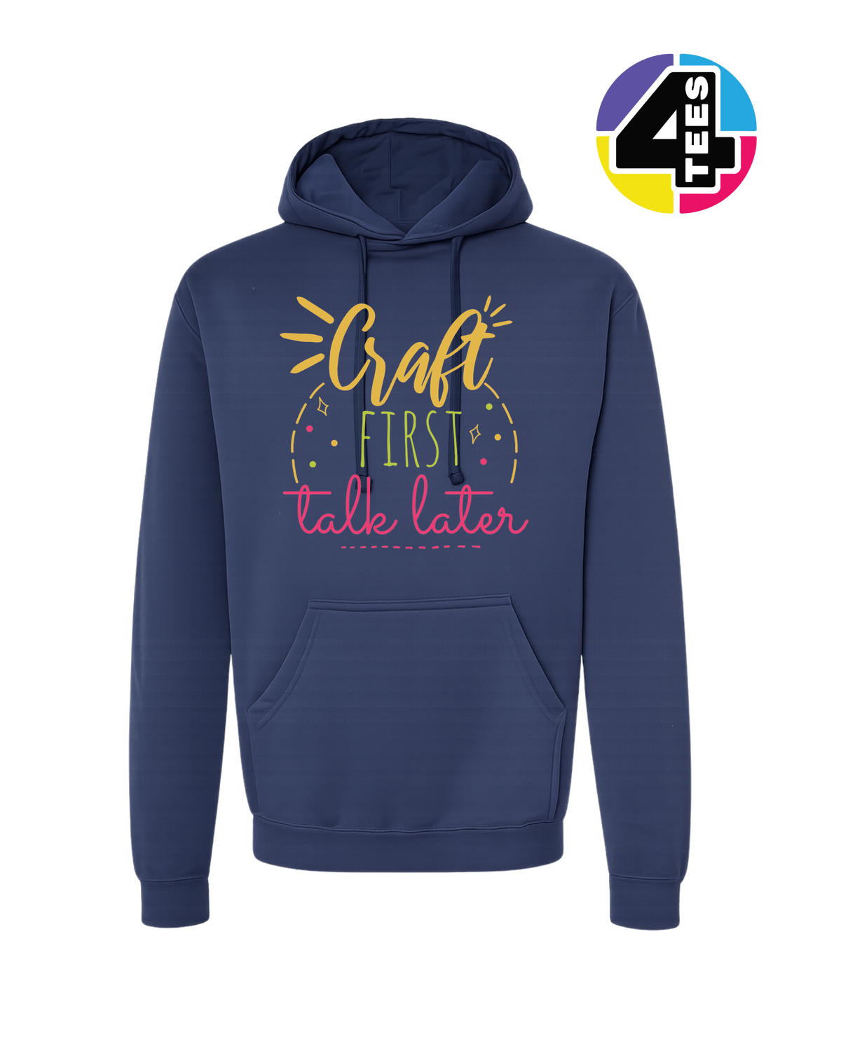 Craft First, Talk Later Hoodie