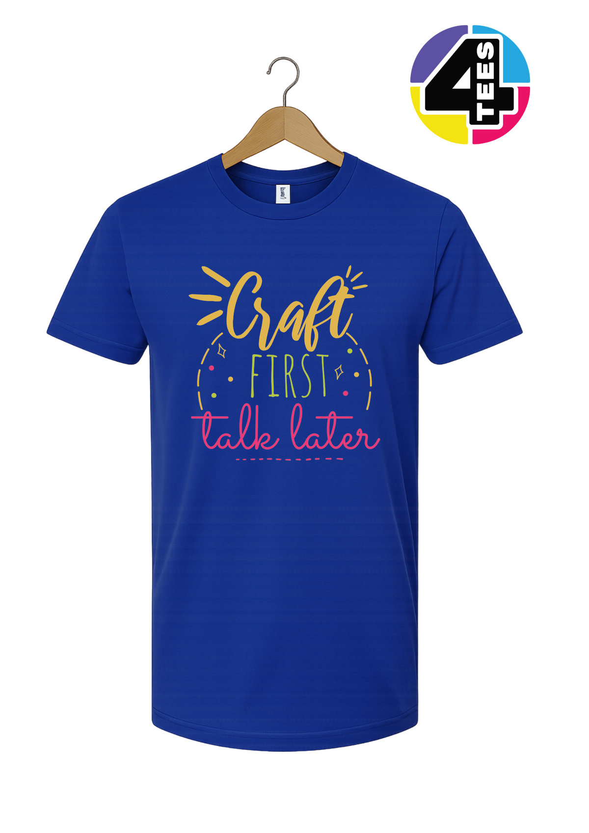 Craft First, Talk Later Tee