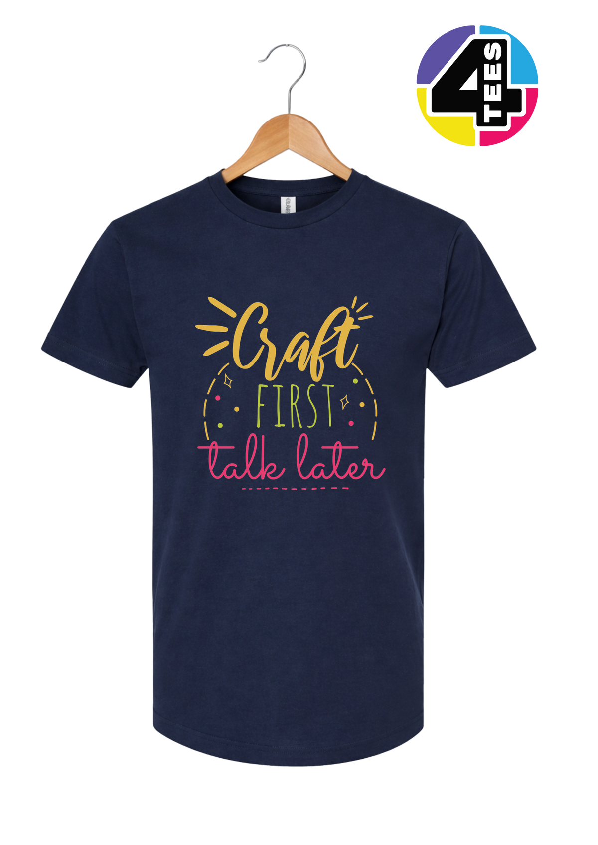 Craft First, Talk Later Tee