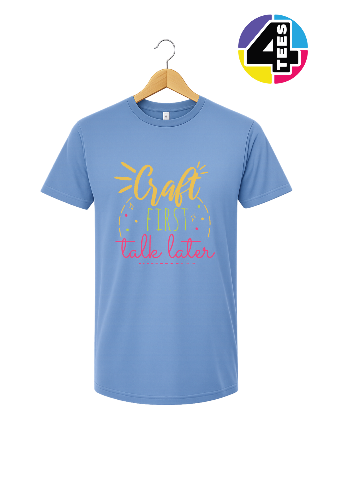 Craft First, Talk Later Tee