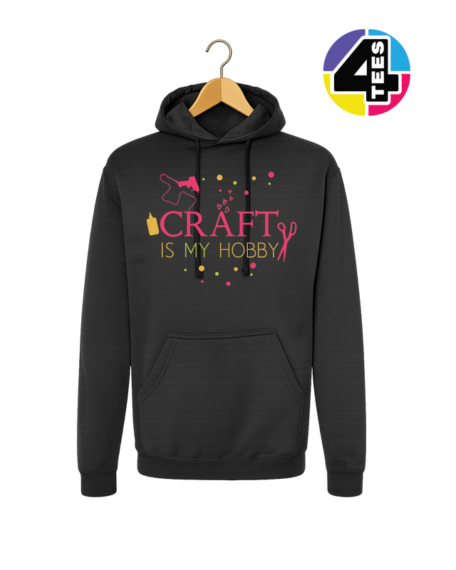 Craft Is My Hobby Hoodie