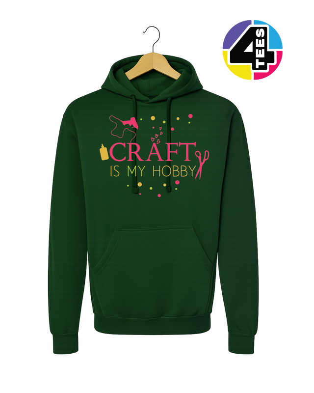 Craft Is My Hobby Hoodie