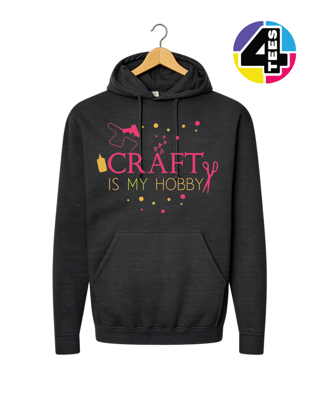 Craft Is My Hobby Hoodie