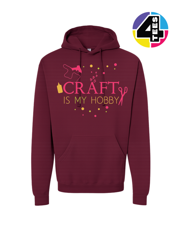Craft Is My Hobby Hoodie