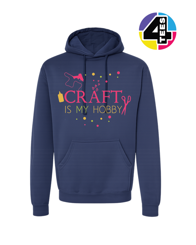 Craft Is My Hobby Hoodie