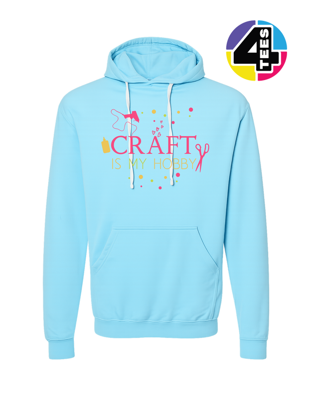 Craft Is My Hobby Hoodie