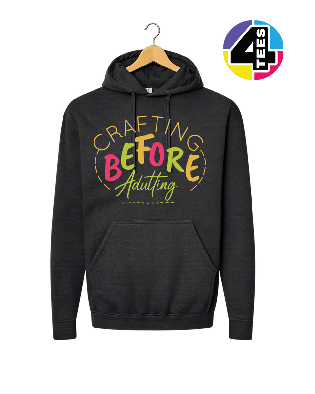 Crafting Before Adulting Hoodie