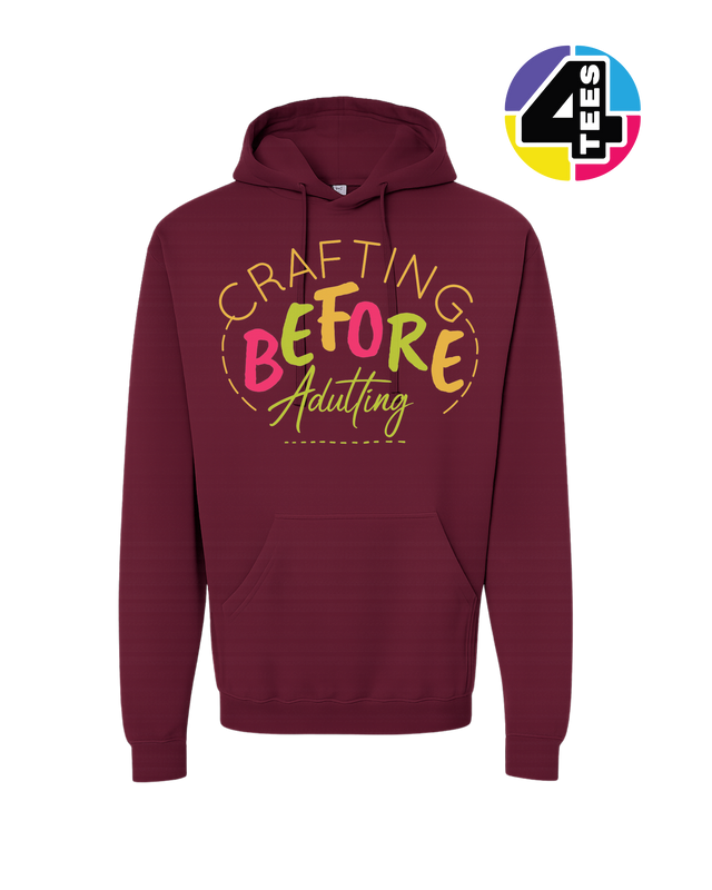 Crafting Before Adulting Hoodie