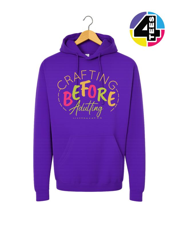 Crafting Before Adulting Hoodie