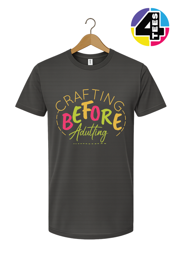 Crafting Before Adulting Tee
