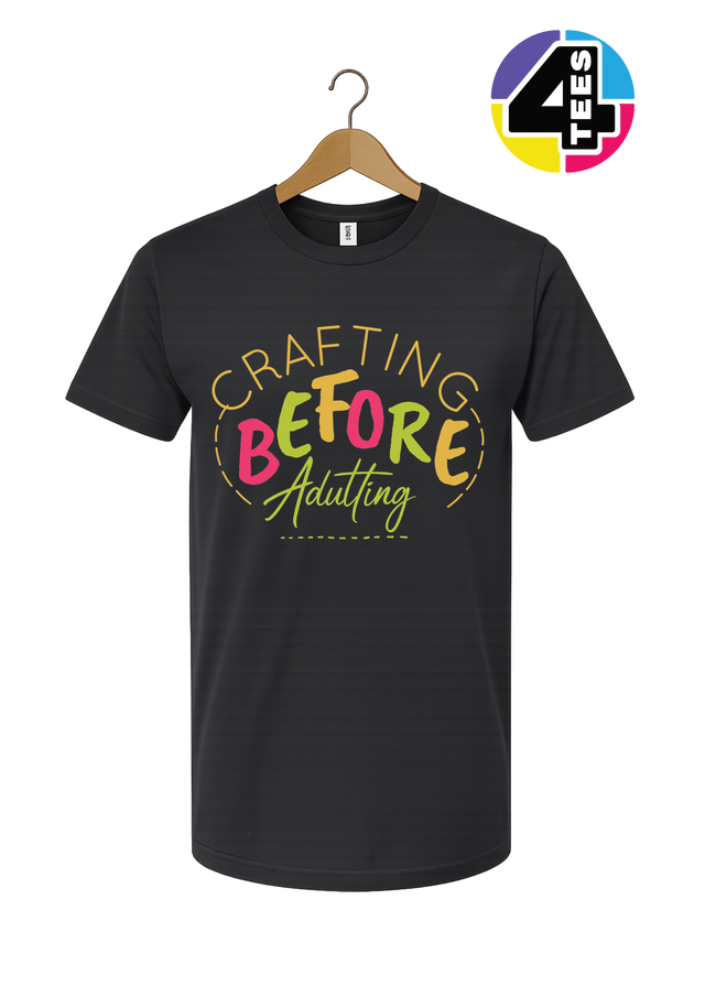Crafting Before Adulting Tee