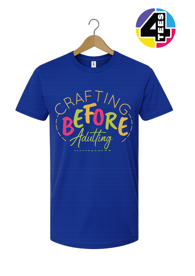 Crafting Before Adulting Tee