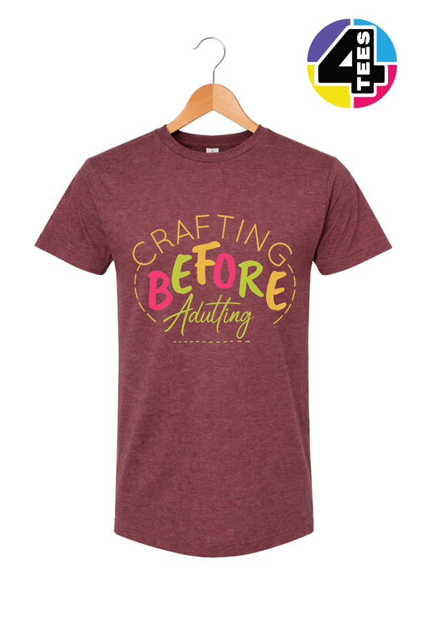Crafting Before Adulting Tee