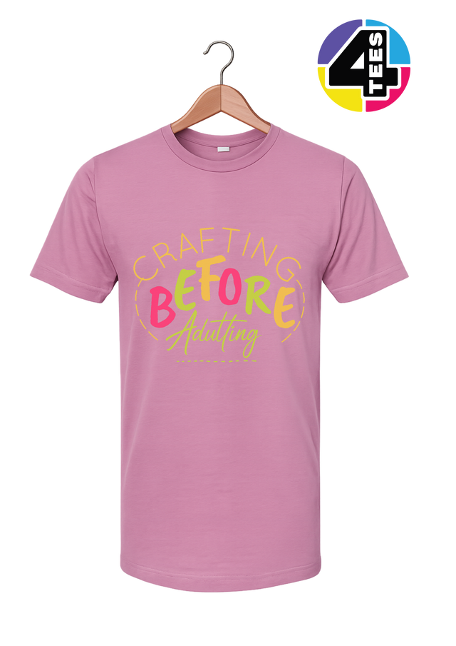 Crafting Before Adulting Tee