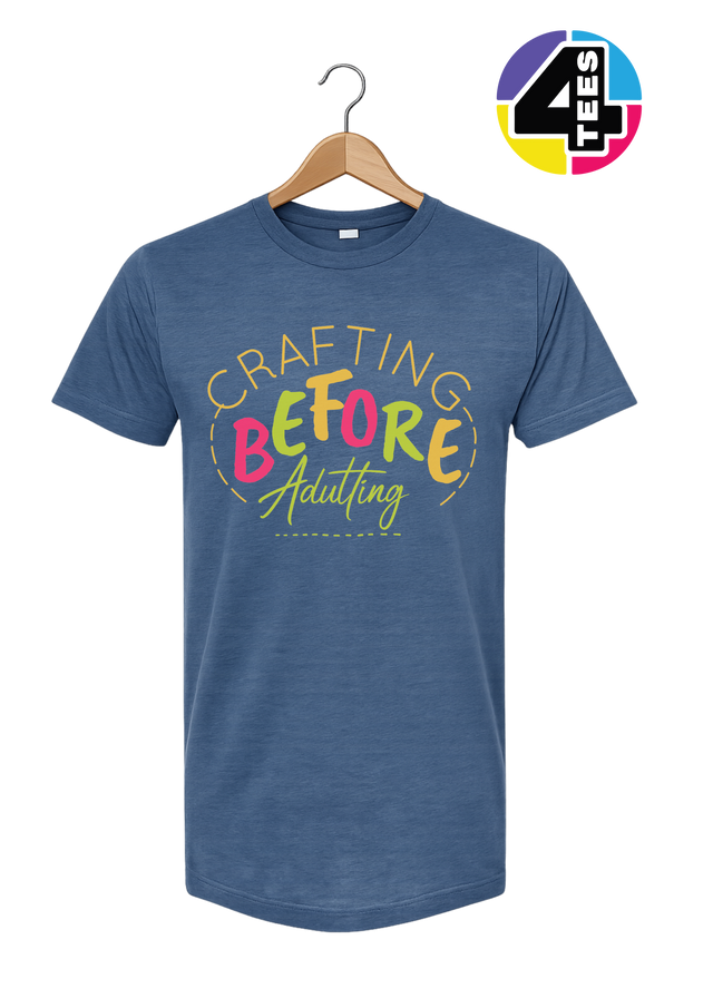 Crafting Before Adulting Tee