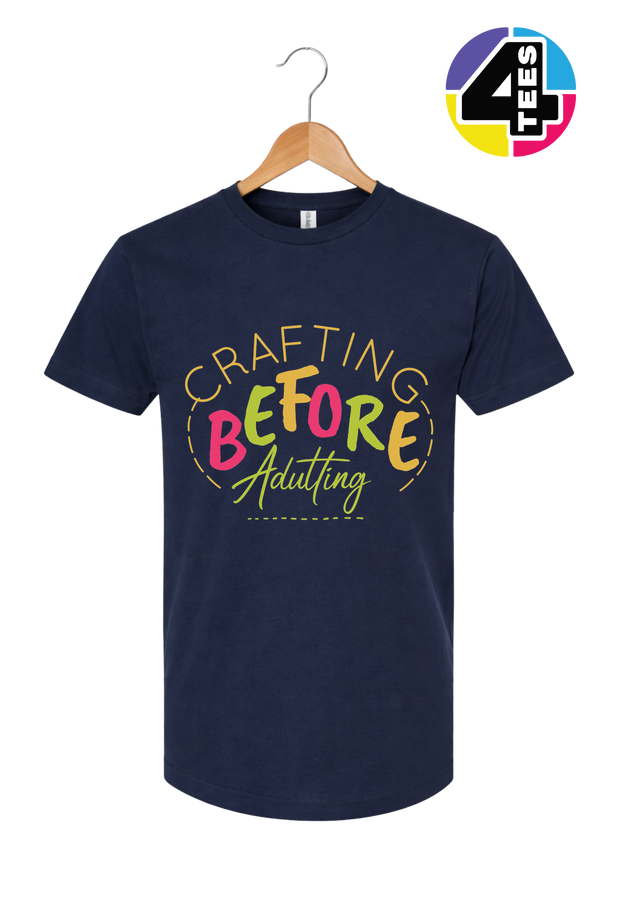 Crafting Before Adulting Tee