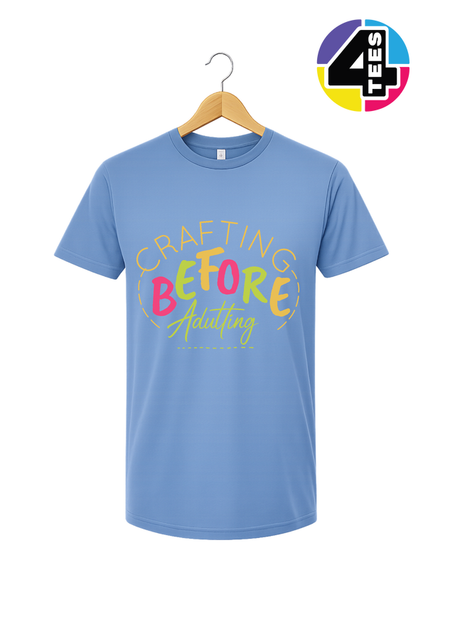 Crafting Before Adulting Tee
