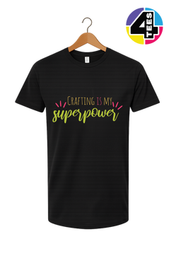 Crafting Is My Superpower Tee
