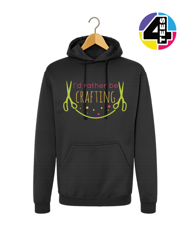 I'd Rather Be Crafting Hoodie