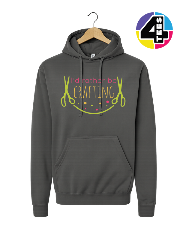 I'd Rather Be Crafting Hoodie