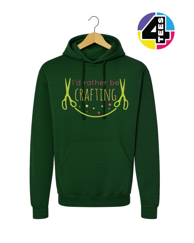 I'd Rather Be Crafting Hoodie