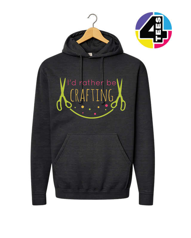 I'd Rather Be Crafting Hoodie
