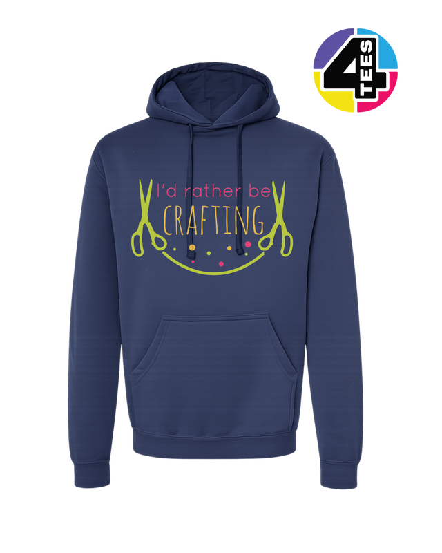 I'd Rather Be Crafting Hoodie