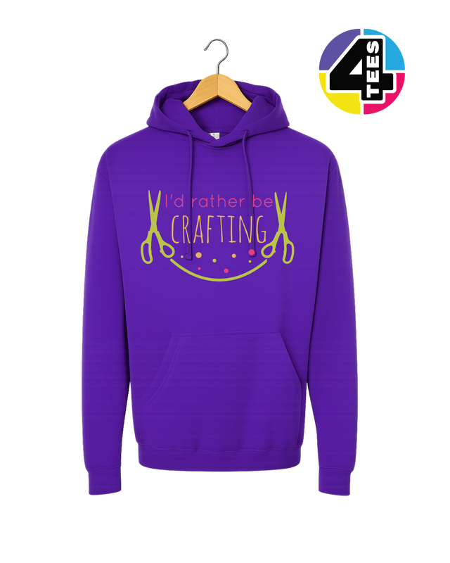 I'd Rather Be Crafting Hoodie