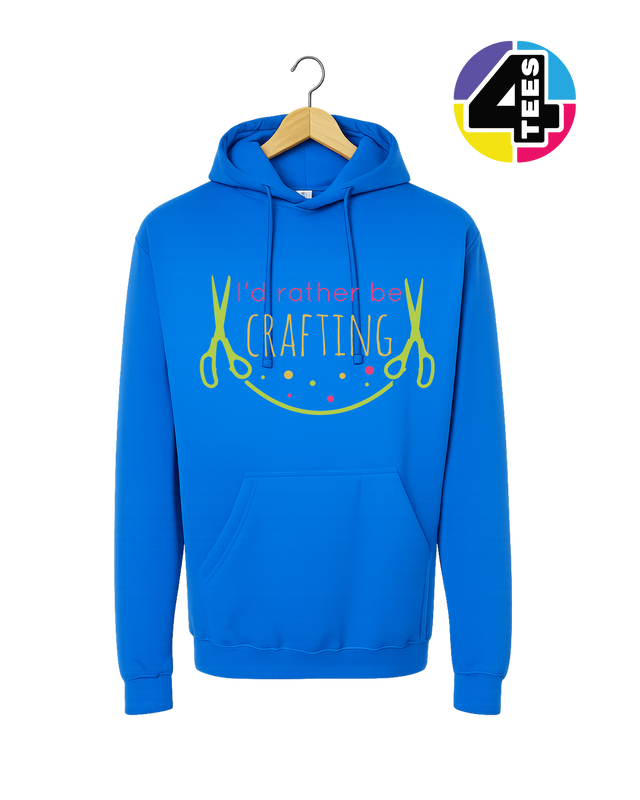 I'd Rather Be Crafting Hoodie
