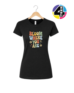 Bloom Where You Are Women's Tee