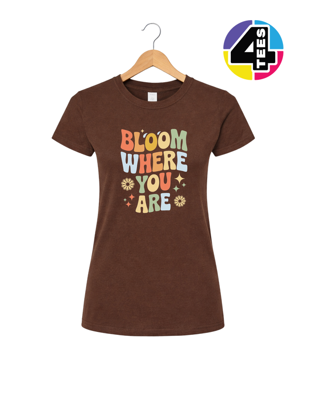 Bloom Where You Are Women's Tee