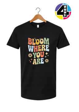 Bloom Where You Are Tee