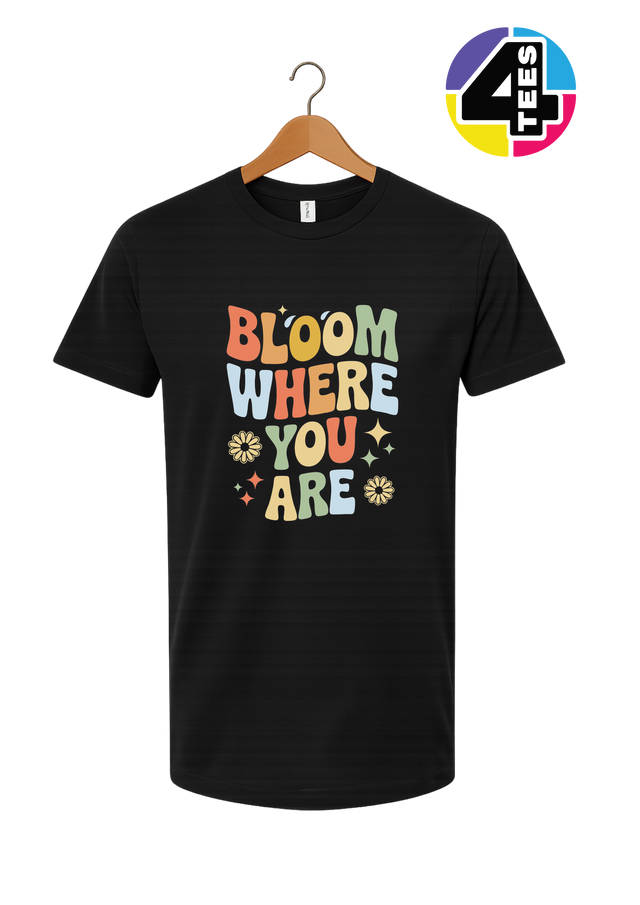 Bloom Where You Are Tee