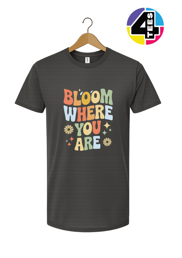 Bloom Where You Are Tee