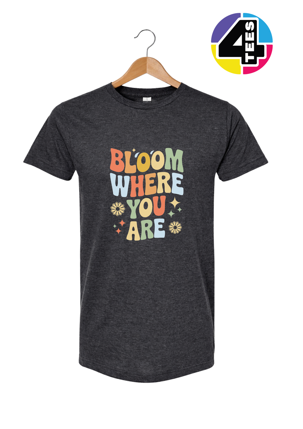 Bloom Where You Are Tee