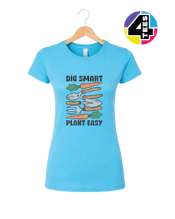 Dig Smart, Plant Easy Women's Tee