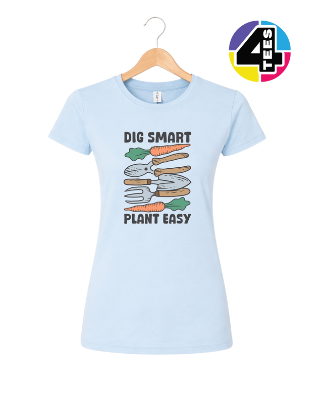 Dig Smart, Plant Easy Women's Tee
