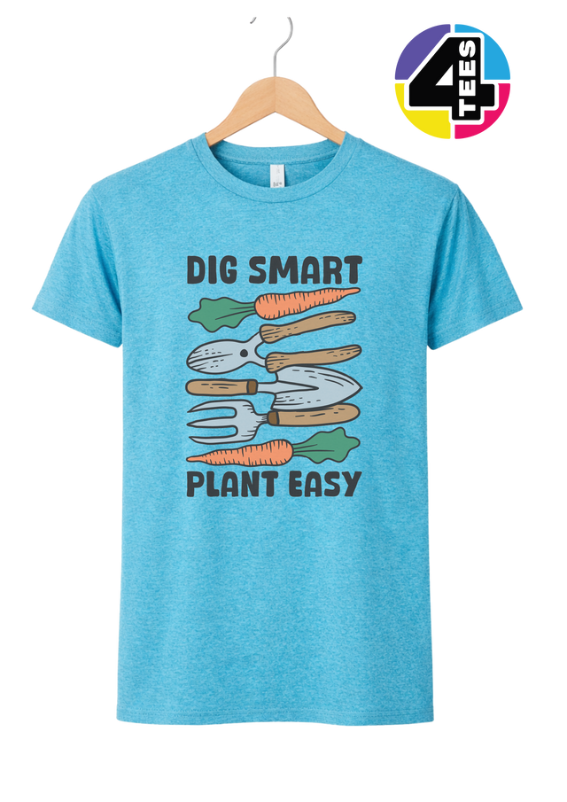 Dig Smart, Plant Easy Tee