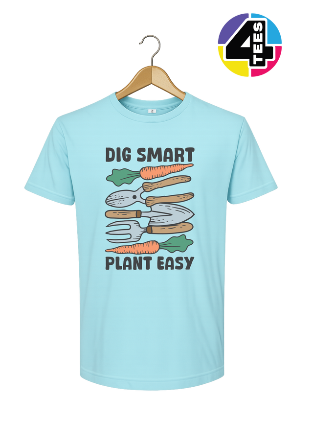 Dig Smart, Plant Easy Tee