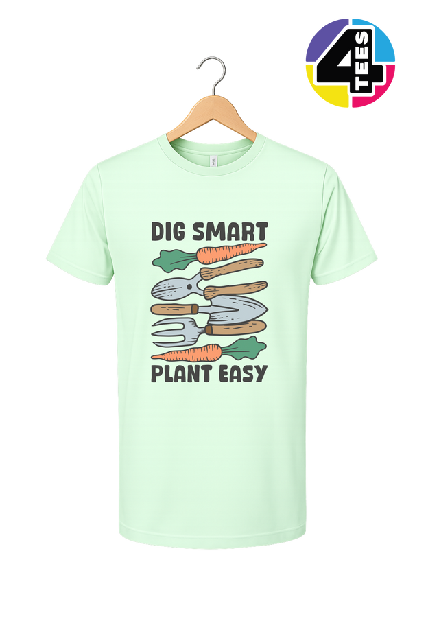 Dig Smart, Plant Easy Tee