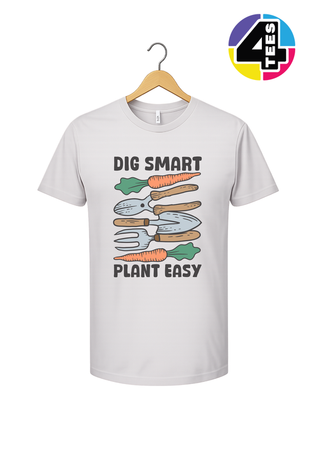Dig Smart, Plant Easy Tee