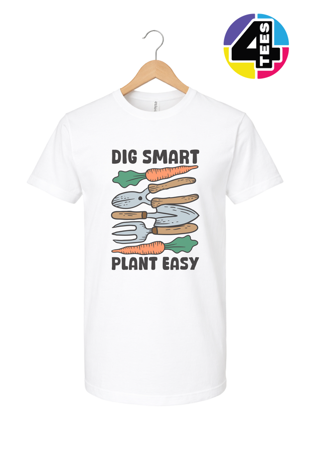 Dig Smart, Plant Easy Tee