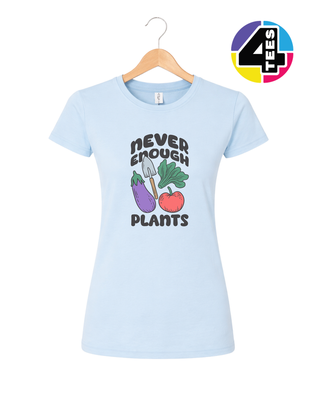 Never Enough Plants Women's Tee
