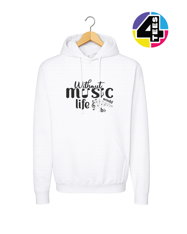 Without Music Life Would Be Flat Hoodie