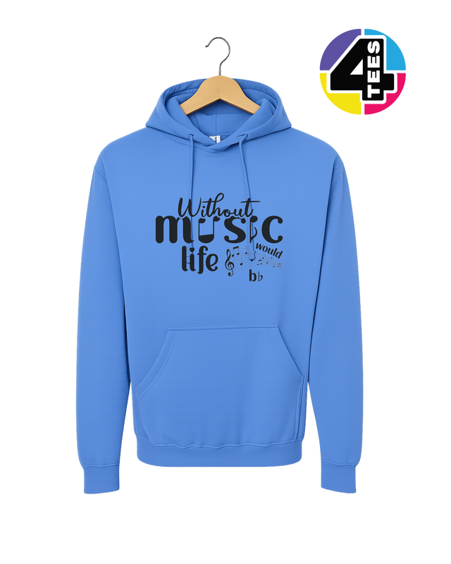 Without Music Life Would Be Flat Hoodie