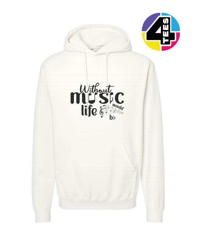 Without Music Life Would Be Flat Hoodie