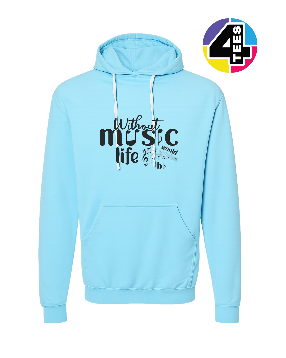 Without Music Life Would Be Flat Hoodie